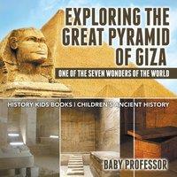 Baby Professor Exploring The Great Pyramid of Giza : One of the Seven Wonders of