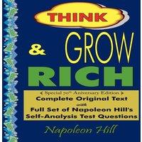 Napoleon Hill Think & Grow Rich - Complete Original Text: Special 70th