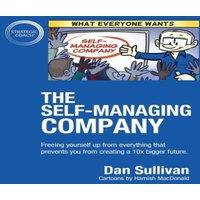 Dan Sullivan The Self-Managing Company: Freeing yourself up from everything