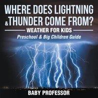 Baby Professor Where Does Lightning Thunder Come from? Weather for Kids