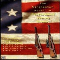 David Watson The Winchester Model 70 Performance Tuning Manual: Gunsmithing