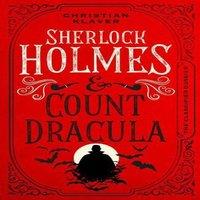 Christian Klaver The Classified Dossier - Sherlock Holmes & Count Dracula