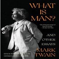 Mark Twain What Is Man? & Other Essays (Warbler Classics Annotated Edition)