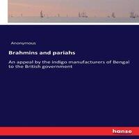 Anonymous Brahmins & pariahs:An appeal by the indigo manufacturers of