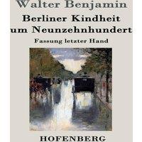 Walter Benjamin Berliner Kindheit um Neunzehnhundert:Fassung letzter Hand in Orange