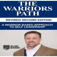 Alan Baker The Warriors Path - Revised Second Edition: A Warrior Based