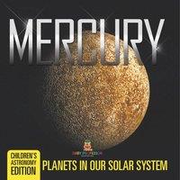 Baby Professor Mercury: Planets in Our Solar System Children's Astronomy Edition