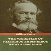 William James The Varieties of Religious Experience: A Study in Human Nature in White