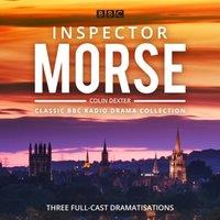 Colin Dexter Inspector Morse: BBC Radio Drama Collection : Three classic