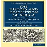 Leo Africanus The History & Description of Africa: & of the Notable Things