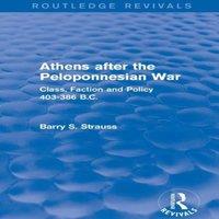 Barry Strauss Athens after the Peloponnesian War (Routledge Revivals): Class