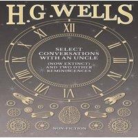 H. G. Wells Select Conversations with an Uncle (Now Extinct) & Two Other in White