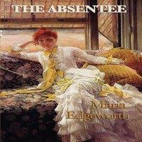 Maria Edgeworth The Absentee: An Anglo-Irish Novel of Estate, Responsibility, and