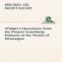 Michel de Montaigne Widger's Quotations from the Project Gutenberg Editions of the