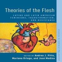 Oxford University Press Theories of the Flesh: Latinx & Latin American Feminisms