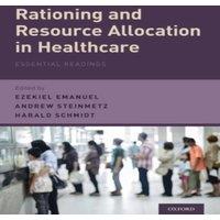 Oxford University Press Rationing & Resource Allocation in Healthcare: Essential
