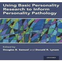 Oxford University Press Using Basic Personality Research to Inform Personality Pathology