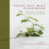 Oxford University Press That All May Flourish: Comparative Religious Environmental Ethics