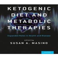 Oxford University Press Ketogenic Diet & Metabolic Therapies: Expanded Roles in Health