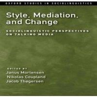 Oxford University Press Style, Mediation, & Change: Sociolinguistic Perspectives on
