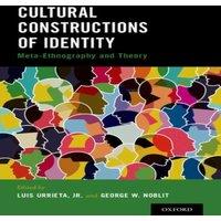 Oxford University Press Cultural Constructions of Identity: Meta-Ethnography & Theory