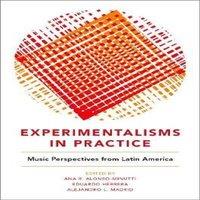 Oxford University Press Experimentalisms in Practice: Music Perspectives from Latin