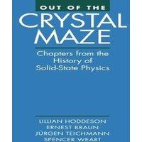 Oxford University Press Out of the Crystal Maze: Chapters from the History of Solid-State