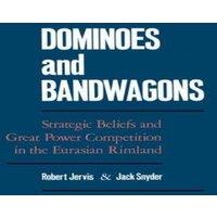 Oxford University Press Dominoes & Bandwagons: Strategic Beliefs & Great Power