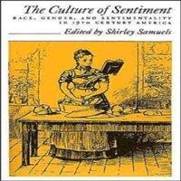 Oxford University Press The Culture of Sentiment: Race, Gender, & Sentimentality in