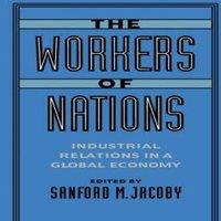 Oxford University Press The Workers of Nations: Industrial Relations in a Global Economy