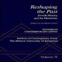 Oxford University Press Studies in Contemporary Jewry: Volume X: Reshaping the Past: