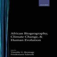 Oxford University Press African Biogeography, Climate Change, & Human Evolution