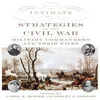 Oxford University Press Intimate Strategies of the Civil War: Military Commanders and