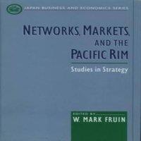 Oxford University Press Networks, Markets, & the Pacific Rim: Studies in Strategy
