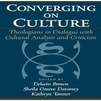 Oxford University Press Converging on Culture: Theologians in Dialogue with Cultural