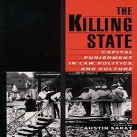 Oxford University Press The Killing State: Capital Punishment in Law, Politics, and