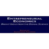 Oxford University Press Entrepreneurial Economics: Bright Ideas from the Dismal Science