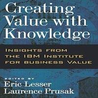 Oxford University Press Creating Value with Knowledge: Insights from the IBM Institute for