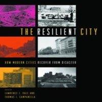 Oxford University Press The Resilient City: How Modern Cities Recover from Disaster