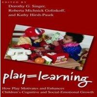 Oxford University Press Play = Learning: How Play Motivates & Enhances Children's