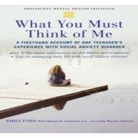 Emily Ford What You Must Think of Me: A Firsthand Account of One Teenager's