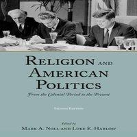 Oxford University Press Religion & American Politics: From the Colonial Period to the