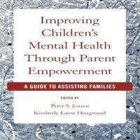 Oxford University Press Improving Children's Mental Health Through Parent Empowerment: A