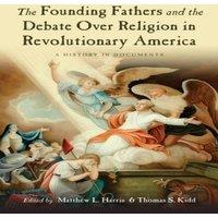 Oxford University Press The Founding Fathers & the Debate Over Religion in Revolutionary