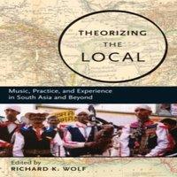 Oxford University Press Theorizing the Local: Music, Practice, & Experience in South