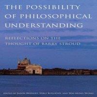 Oxford University Press Possibility of Philosophical Understanding: Reflections on the