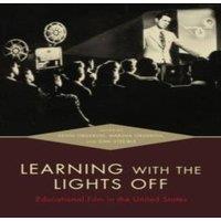 Oxford University Press Learning with the Lights Off: Educational Film in the United