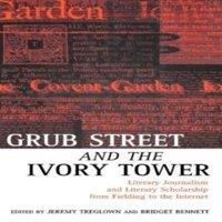 Oxford University Press Grub Street & the Ivory Tower: Literary Journalism & Literary