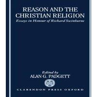 Oxford University Press Reason & the Christian Religion: Essays in Honour of Richard