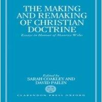 Oxford University Press The Making & Remaking of Christian Doctrine: Essays in Honour of